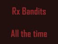 Video All the time Rx Bandits