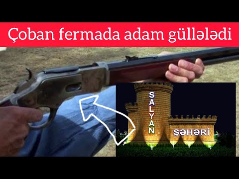 ÇOBAN fermada adam güllələdi - Salyan rayonu