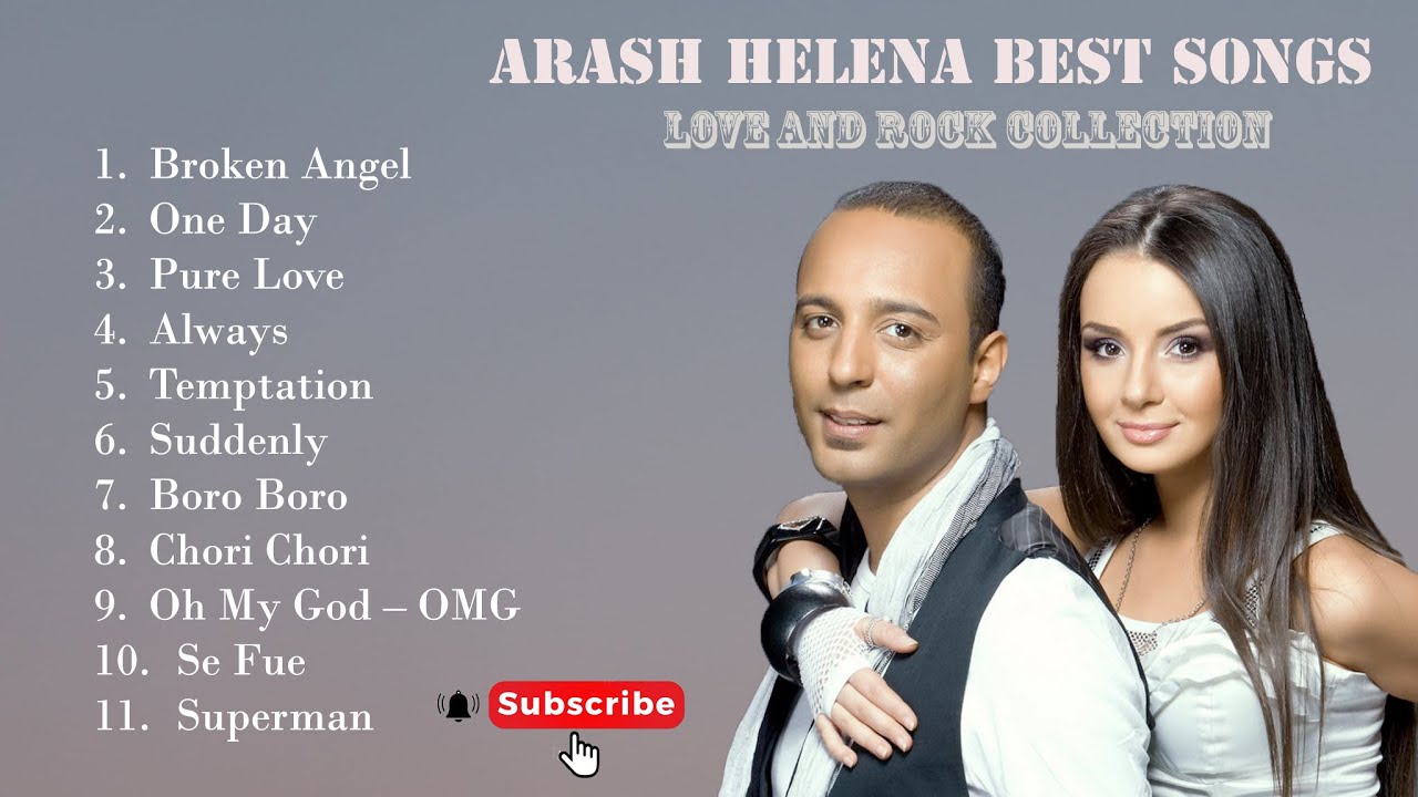 Arash Helena Greatest Hits  Best Songs By One Of The Best Artist  Top Songs  Best Songs