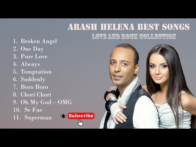 Arash Helena Greatest Hits ‖ Best Songs By One Of The Best Artist ‖ Top Songs ‖ Best Songs class=