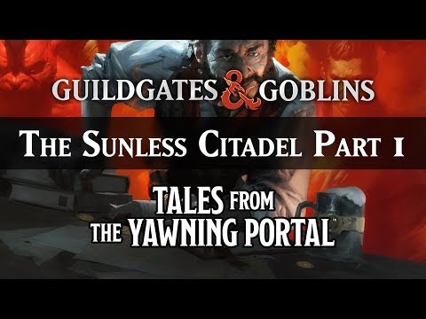 The Sunless Citadel Part #1 | Tales from the Yawning Portal [DnD 5e]