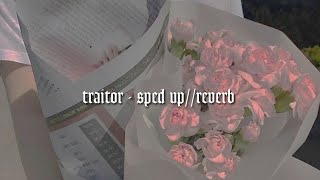 traitor - sped up//reverb