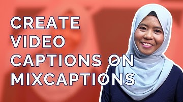 Create Video Captions on MixCaptions