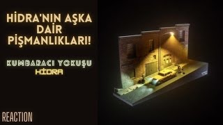 HİDRA'NIN AŞKA DAİR PİŞMANLIKLARI! | Hidra - Kumbaracı Yokuşu (REACTION) Resimi