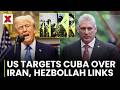 Donald Trump Expands Sanctions on Cuba Over Iran and Hezbollah Links | NewsX World