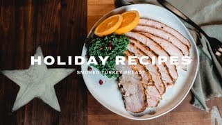 Holiday recipes: smoked turkey breast