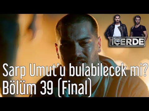 İçerde 39. Bölüm (Final) - Sarp Umut'u Bulabilecek mi?