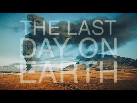 The Last Day on Earth