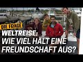 Segeln um die Welt: Freundschaft auf engstem Raum | Wie finde ich Freunde? Folge 3