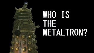 Who is the Metaltron?