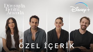 Dünyayla Benim Aramda | Özel İçerik | Disney+