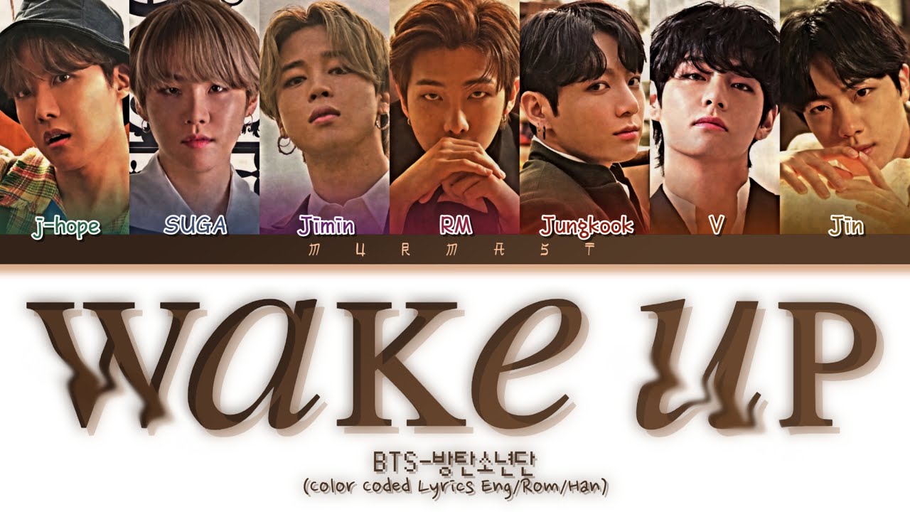 BTS (방탄소년단) WAKE UP Lyrics (Color Coded Lyrics Eng/Rom/Han)