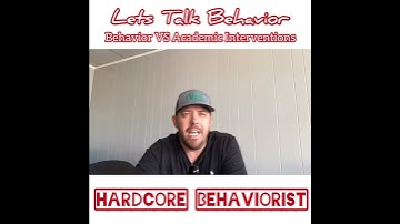 Hardcore Behaviorist | Behavior VS Academic Interventions
