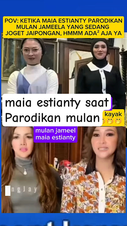 maia estianty parodikan mulan jameela #maiaestianty #mulanjameela #terbaru