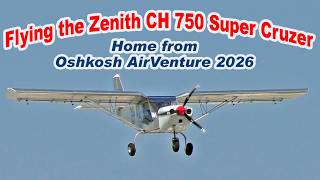 Flight home from Oshkosh AirVenture 2026 in the Zenith CH 750 Super Cruzer