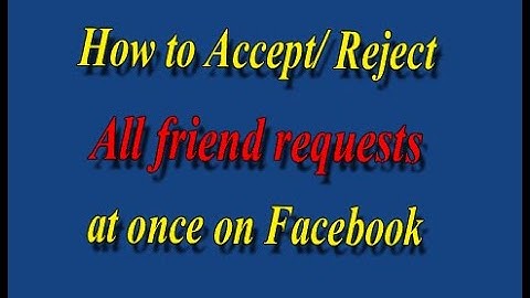 How to Accept or Reject All Friends Request at Once on Facebook | Free and Simple Method