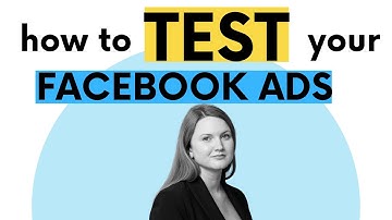 HOW TO TEST YOUR FACEBOOK ADS: Testing Frameworks for Targeting and Creative (Any Budget & Product!)