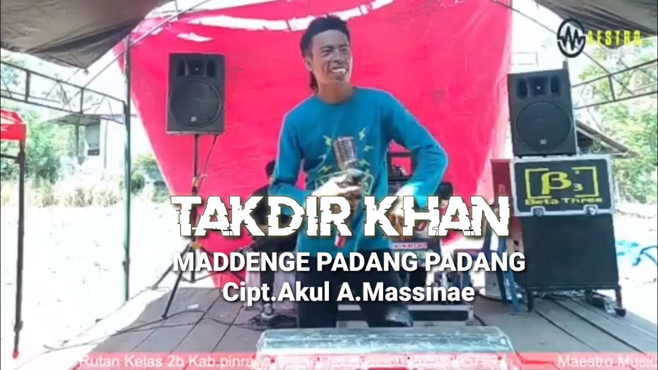 Takdir khan ~ Maddenge Padang Padang ~ Cipt.Akul A.Massinae