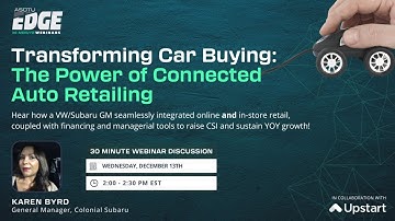 Transforming Car Buying: The Power of Connected Auto Retailing | ASOTU Edge Webinars