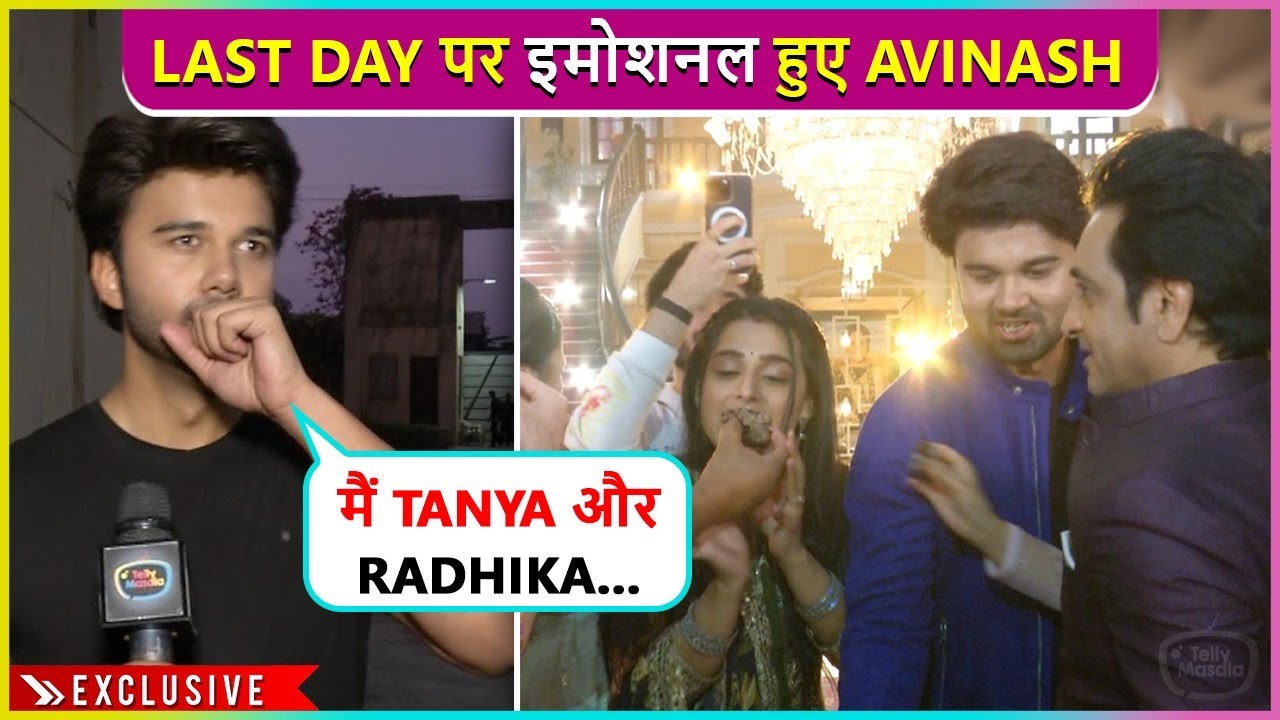 Pehla Din Aur Akhiri...Avinash Mukherjee Gets Emotional On Last Day Shoot Of SSK2