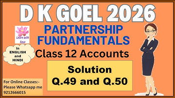 Q49 and Q50 Partnership Fundamentals| DK Goel 2026 Solutions| Ch1| Class12| Accounts@learnwithease
