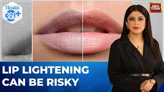Lip Lightening The Latest Craze: Are Laser Treatments Safe? | Health 360 With Sneha Mordani