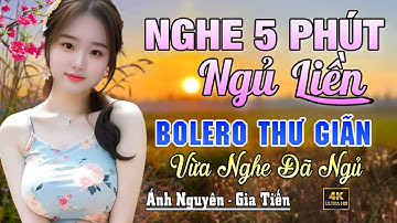 Nghe 15 phút ngủ liền 😴 NHẠC BOLERO DỄ NGHE, DỄ NGỦ - LK Nhạc Vàng Chọn Lọc Bài Hay KHÔNG QUẢNG CÁO