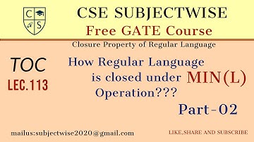 Lec 113 How Regular language is closed in MIN(L) operation