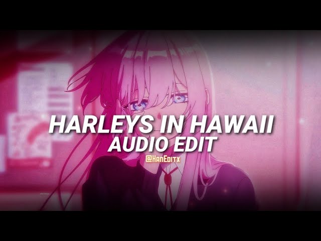 Harleys in hawaii (You and I) - Katy Perry [Edit Audio] class=