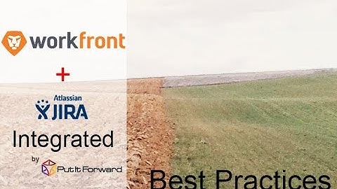 Workfront Best Practices - Jira Project Team Integration