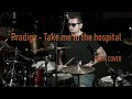 The Prodigy - Take Me To The Hospital (drum cover)