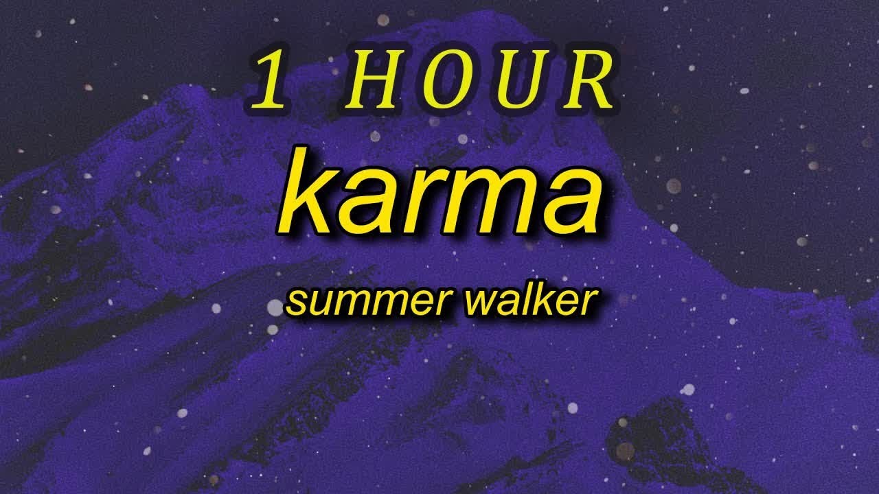 Summer Walker - Karma (Sped Up/tiktok) Lyrics | 1 HOUR