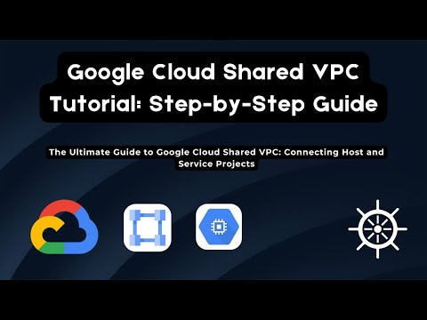 Google Cloud Shared VPC Tutorial: Step-by-Step Guide to Multi-Project Networking