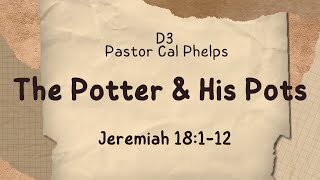 GHBC Service D3 "The Potter and His Pots" Pastor Cal Phelps screenshot 3