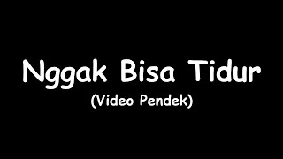 Nggak Bisa Tidur (Video Pendek)