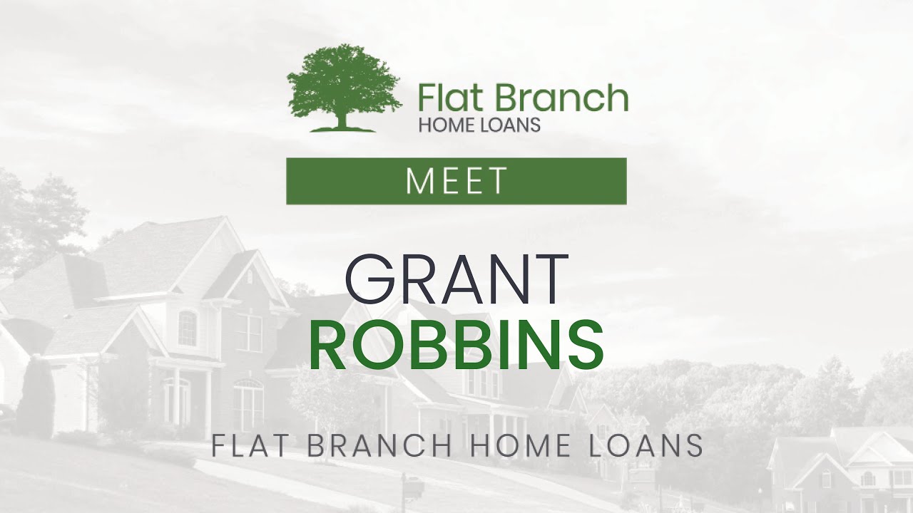 Meet Grant Robbins | Flat Branch Home Loans