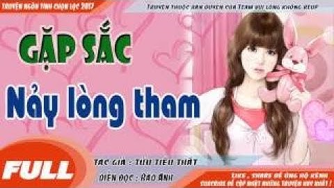 Gặp sắc nảy lòng tham review