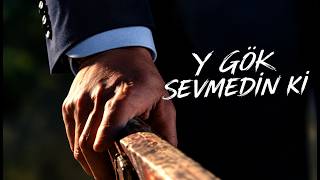 Y Gök - Sevmedin Ki̇ 