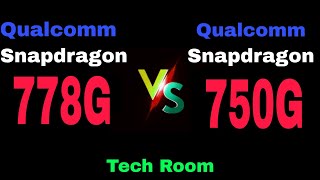 Snapdragon 778G Vs Snapdragon 750G | Snapdragon 750G Vs Snapdragon 778G | 778G Vs 750G | 750G Vs 778