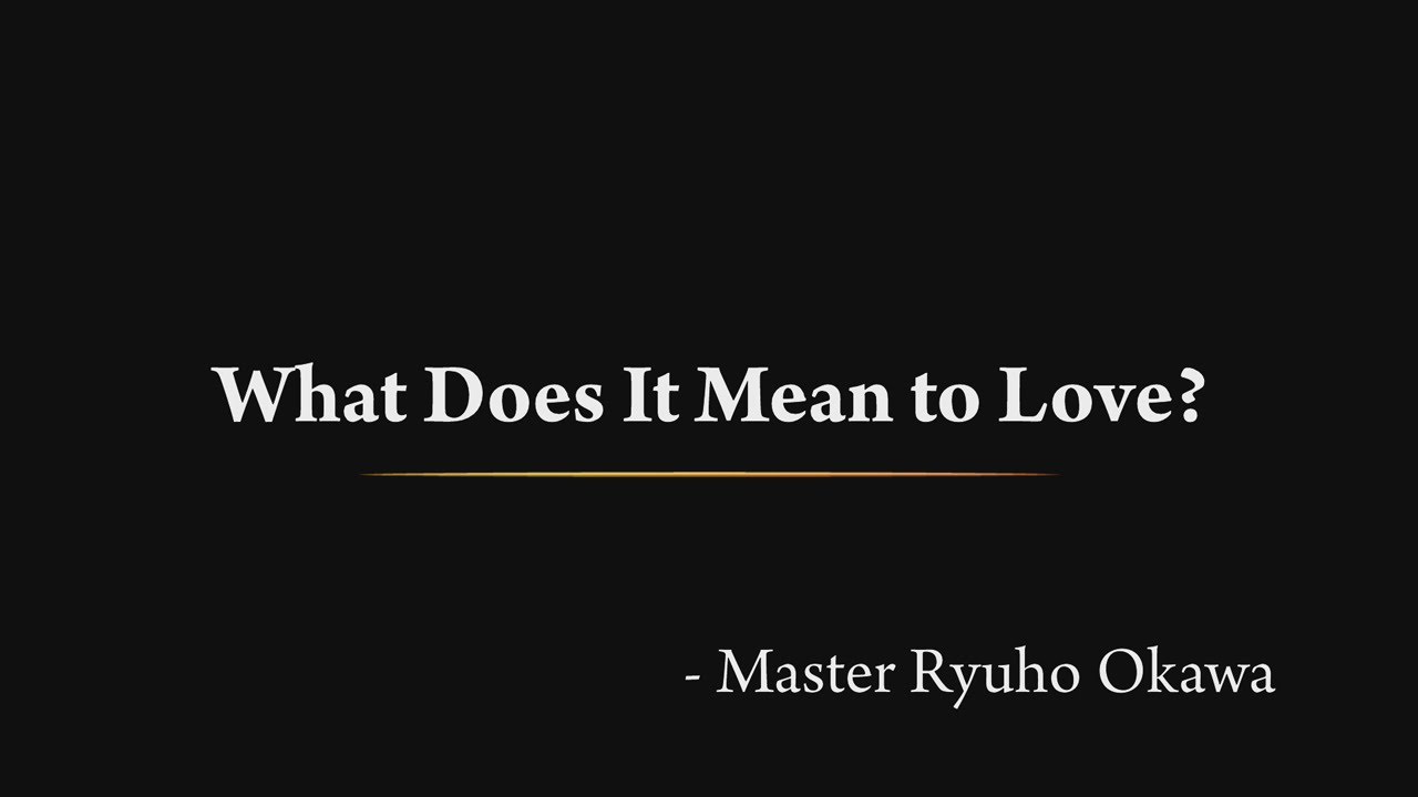 The Principle of Love — What is Love? (Highlights)