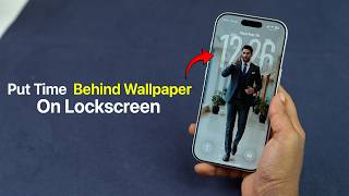 How To Put Time Behind Wallpaper On Lock Screen Iphone?