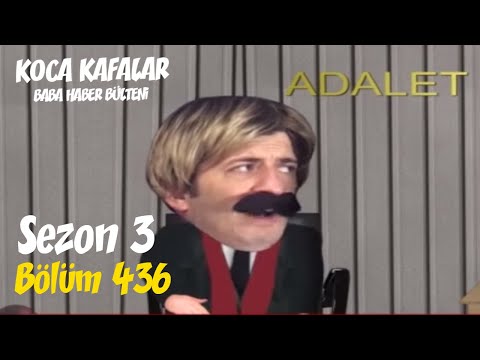 Koca Kafalar ile Baba Haber Bülteni (Bölüm 436)