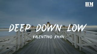 Valentino - Deep Down Low [lyric] Resimi