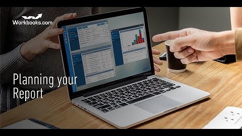 Workbooks Training: Planning Your Report