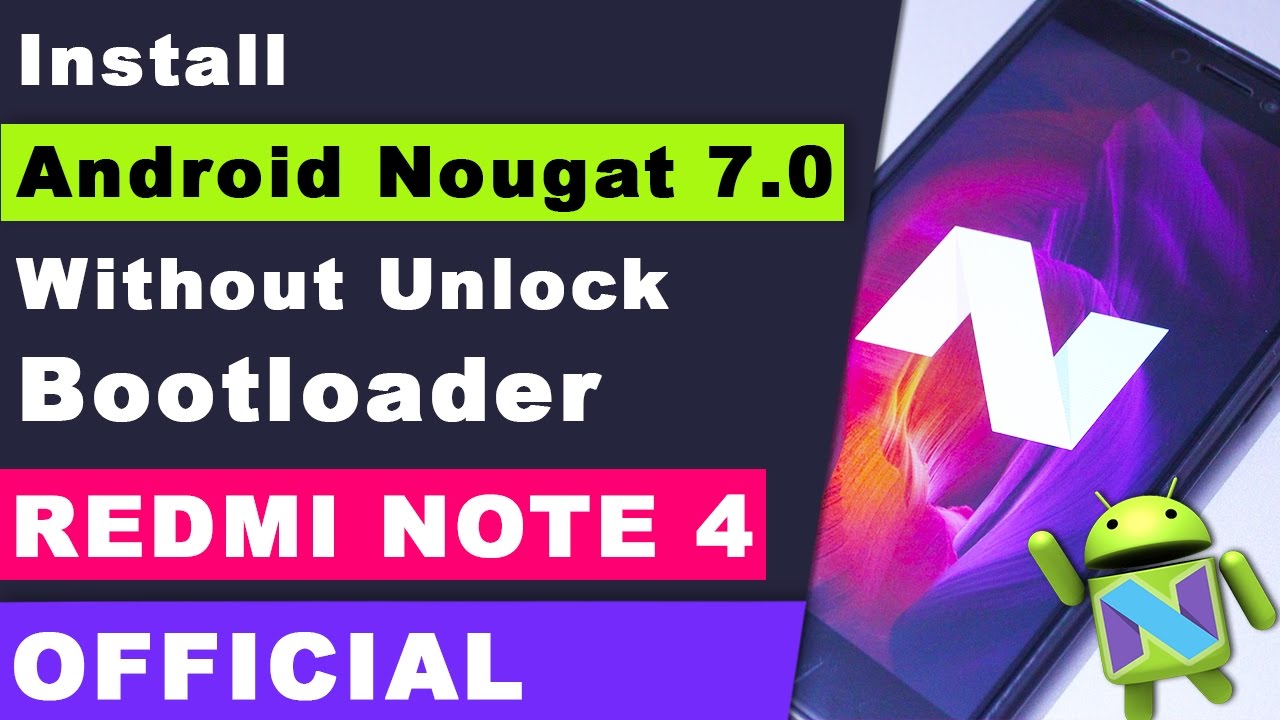 Install Android 7.0 Nougat on Redmi Note 4 Officially Without Unlocking ...