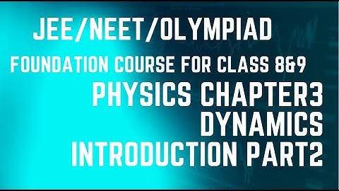 Pearson IIT foundation course book class 8 physics Chapter 3 Dynamics Introduction part2