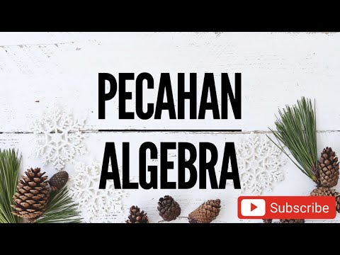 Video: Cara Menyelesaikan Pecahan Algebra