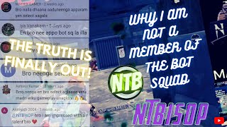 MY ANSWER FOR THE MOST ASKED QUESTION- WHY I AM NOT IN BOT SQUAD? | Truth Revealed | MADAN | NTBisOP