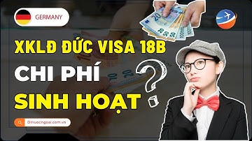 Đi XKLĐ Đức diện visa 18B: Chi phí sinh hoạt ở Đức như thế nào? Chủ sử dụng có hỗ trợ gì không?