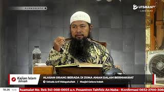 LIVE Alasan Orang Berada Di Zona Aman Dalam Bermaksiat - Ust. Arif Hidayatullah